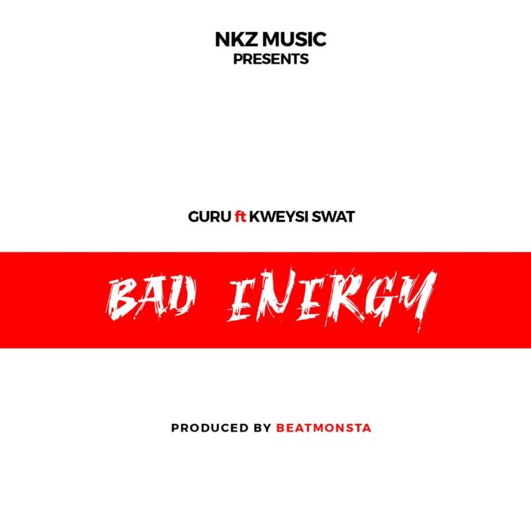 Guru – Bad Energy Feat. Kwesi Swat (Prod. By BeatMonsta)