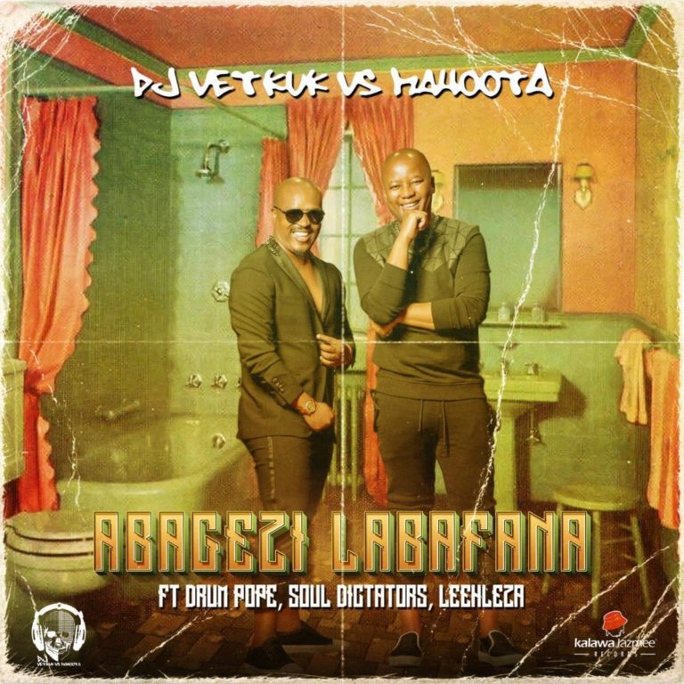 DJ Vetkuk vs Mahoota – Abagezi Labafana Feat. Leehleza, Soul Dictators & Drum Pope