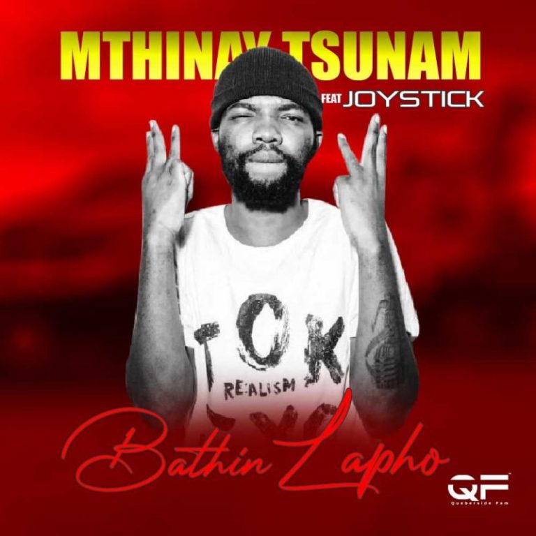 Mthinay Tsunam – Bathin Lapho Feat. Joystick