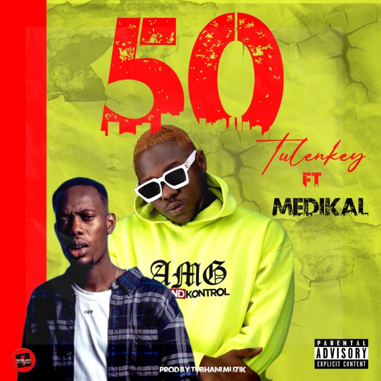 Tulenkey Feat. Medikal – 50 (Prod. By Tubhani Muzik)